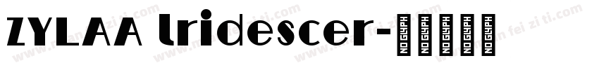 ZYLAA lridescer字体转换